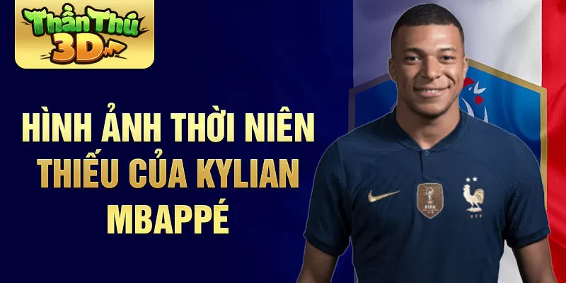 Hình ảnh thời niên thiếu của kylian mbappé