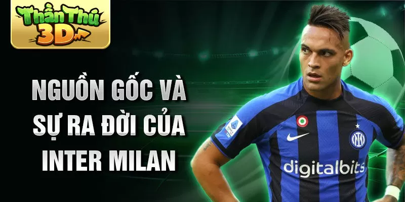 Nguồn gốc và sự ra đời của inter milan