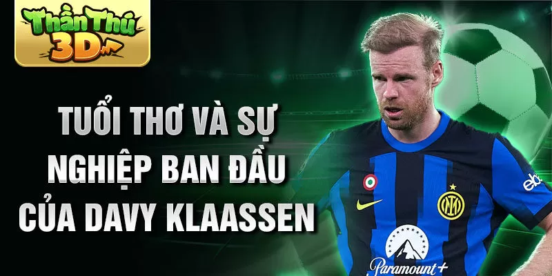 Tuổi thơ và sự nghiệp ban đầu của davy klaassen