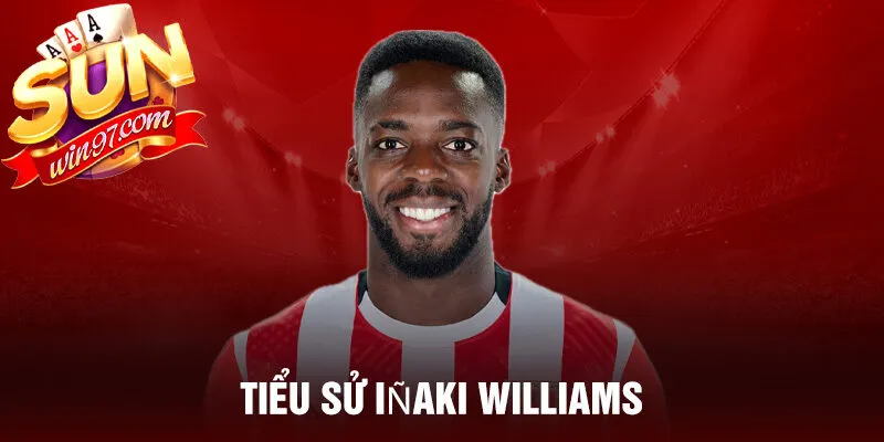 Tiểu sử iñaki williams