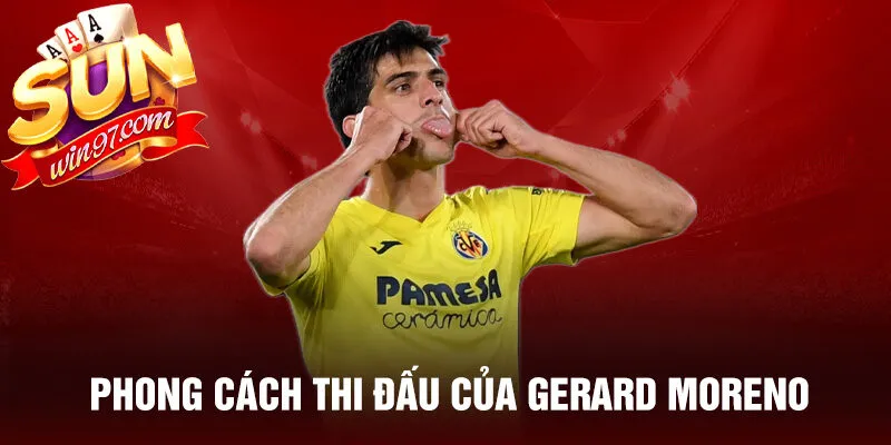 Phong cách thi đấu của gerard moreno