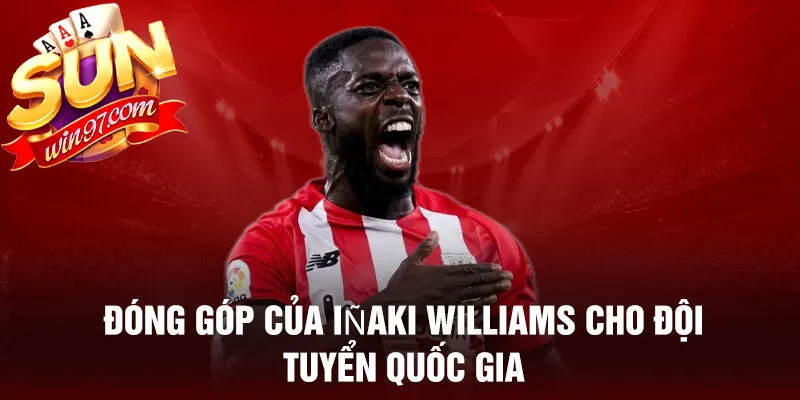 Đóng góp của iñaki williams cho đội tuyển quốc gia