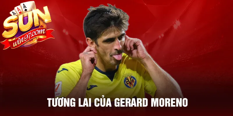 Tương lai của gerard moreno