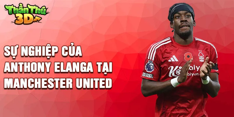 Sự nghiệp của Anthony Elanga tại Manchester United